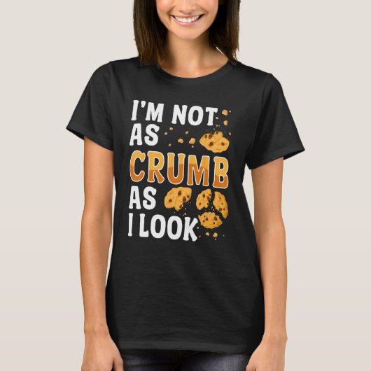 パンベーキングパン作りI'T Not As Crumb I Loo Tシャツ (正面)