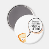 パン最高のを切って以来のもの マグネット (正面/裏面)