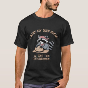 パン焼いて 政府なんて信用するな 面白Tシャツ Tシャツ