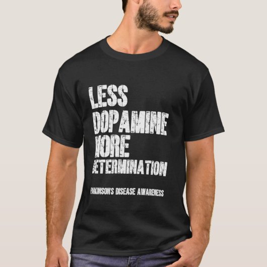 パーキンソン病 少ないドーパミン 多い決意 Tシャツ (正面)
