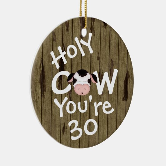 パーソナライズされたおもしろいHoly Cow 30th Birthday ユーモアのある セラミックオーナメント (右)