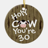 パーソナライズされたおもしろいHoly Cow 30th Birthday ユーモアのある セラミックオーナメント (正面)