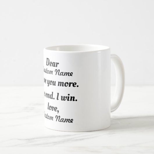 パーソナライズされた私はあなたをもっと愛して、最後に勝おもしろいつ コーヒーマグカップ (正面右)