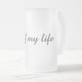 パーソナライズされたLove of My Lifeビアグラス フロストグラスビールジョッキ (正面右)