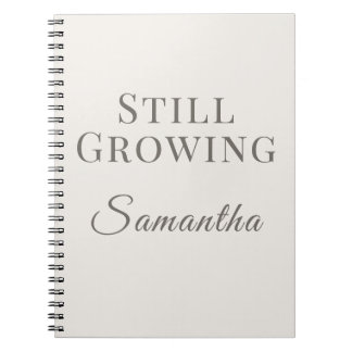 パーソナライズされたStill Growing – シンプルな名前入り ノートブック