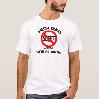 パーソナライズで新しいパパ睡眠無しその後 <DATE> Tシャツ