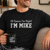 パーソナライズド マイク 名前 マイクはもちろん正しい Funny Tシャツ