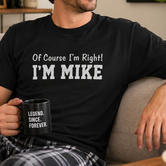 パーソナライズド マイク 名前 マイクはもちろん正しい Funny Tシャツ