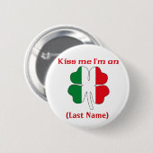 パーソナライズ私によってがイタリアンなボタンである私に接吻して下さい 缶バッジ (正面&裏面)