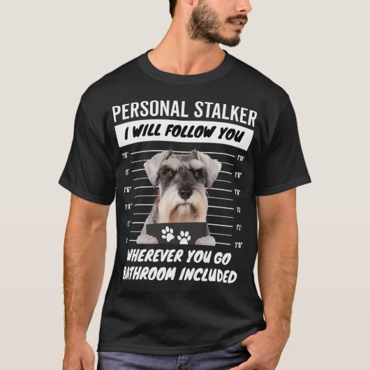 パーソナルストーカー犬ミニチュアシュナウザー Tシャツ (正面)