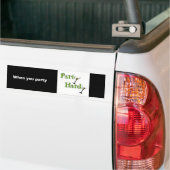 パーティを楽しむとき、丈夫パーティを楽しんで下さい バンパーステッカー (トラック上)