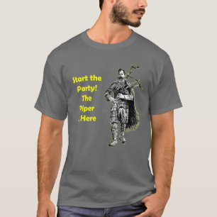 パーティーを始めて下さい! パイパーはここにいます Tシャツ