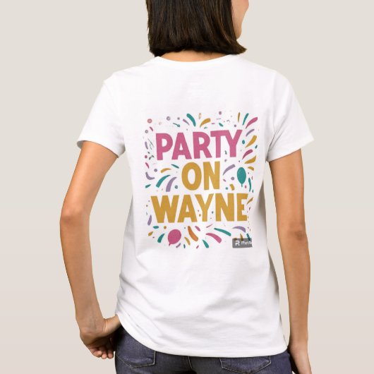 「パーティーオン、ウェインTシャツデザイン」 Tシャツ (裏面)