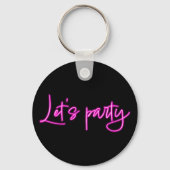 パーティーホットピンクのネオンスクリプトを黒ミニマルにする キーホルダー (正面)