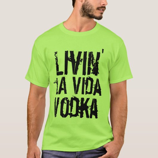 パーティーユーモアlivin' la vida Vodka Tシャツ (正面)