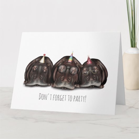 パーティー忘れHipposにしない – おもしろい誕生日カード カード (正面)
