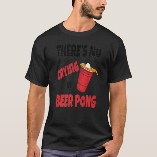 パーティー飲みゲームTheres No泣き叫びIn Beer Pong Tシャツ (正面)