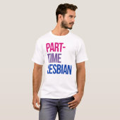 パートタイムのレズビアン Tシャツ (正面フル)