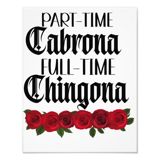 パートタイムのCabrona、フルタイムのChingonaポスター フォトプリント (正面)