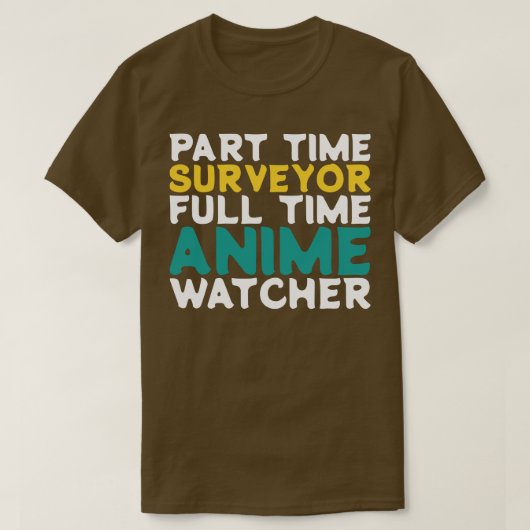 パートタイムサーベイヤフルタイムウォッチャー Tシャツ (デザイン正面)