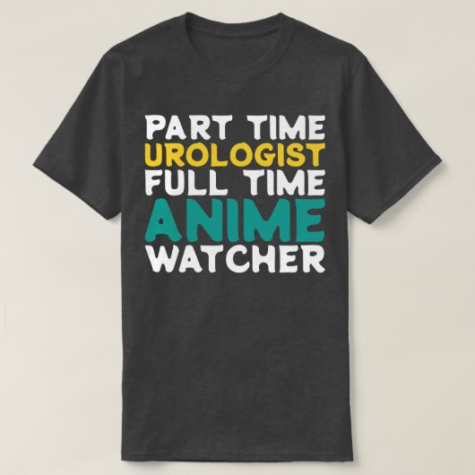 パートタイム泌尿器科医フルタイムウォッチャー Tシャツ (デザイン正面)