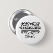 パートタイム産科医…フルタイム忍者 缶バッジ (正面&裏面)