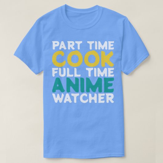 パートタイム調理師フルタイムウォッチャー Tシャツ (デザイン正面)