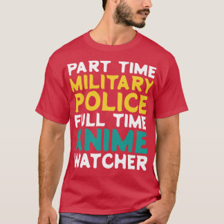 パートタイム軍隊警察フルタイムウォッチャー Tシャツ
