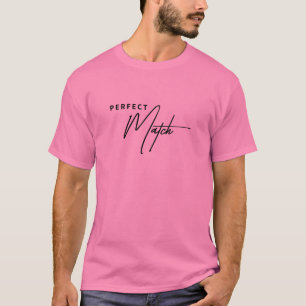パーフェクトマッチ – 居心地の良い&スタイリッシュ引用文ラブギフトアイディア Tシャツ