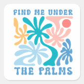 パームズサマーテーマの下で私を見つける スクエアシール (正面)