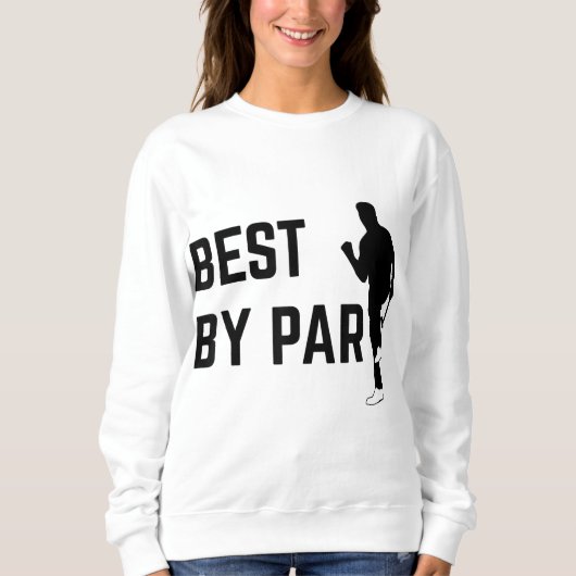 パー最高のファーザーズデイゴルフ スウェットシャツ (正面)