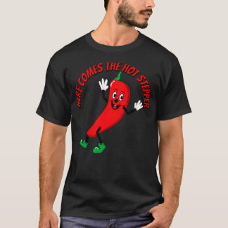 ヒア・来ザ・ホット・ステッパー・チリ  Tシャツ