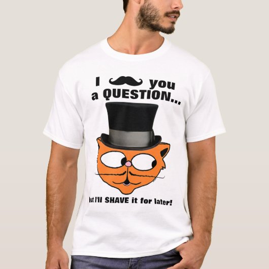 ヒゲを生やした猫の質問 Tシャツ (正面)