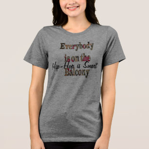 ヒットホップ頭が切れるは全員バルコニーTシャツだ トライブレンドTシャツ