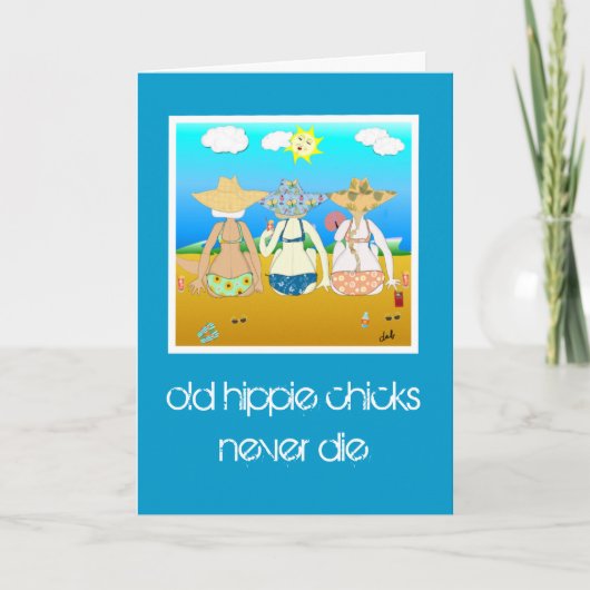 ヒッピーの古いひよこは決して死なない…誕生日カード カード (正面)