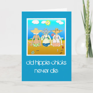 ヒッピーの古いひよこは決して死なない…誕生日カード カード