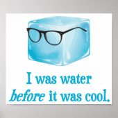 ヒップスターのアイスキューブは以前は水だったカッコいい ポスター (正面)