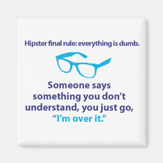 ヒップスターの最終規則。 マグネット