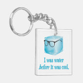 ヒップスターの角氷はクールだった前に水でした キーホルダー (正面左)