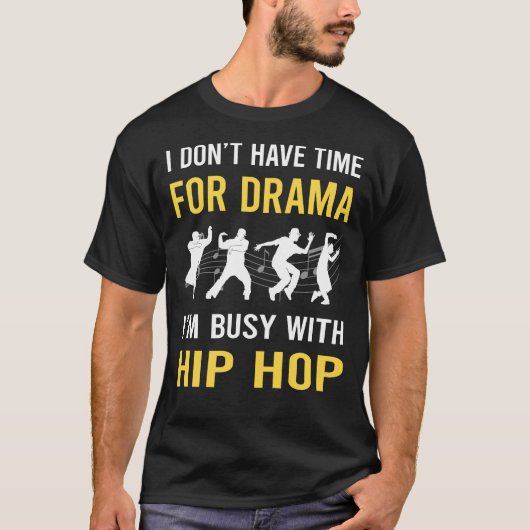 ヒップホップで忙しい Tシャツ (正面)