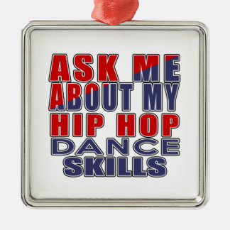 ヒップホップのダンスについて私に尋ねて下さい メタルオーナメント