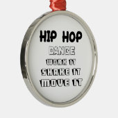 ヒップホップのダンスは、それを、揺すりますそれを、動かしますそれを働かせます メタルオーナメント (右)