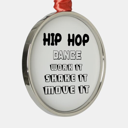ヒップホップのダンスは、それを、揺すりますそれを、動かしますそれを働かせます メタルオーナメント (右)