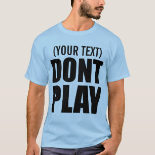 ヒップホップのワイシャツを遊ばないで下さい Tシャツ