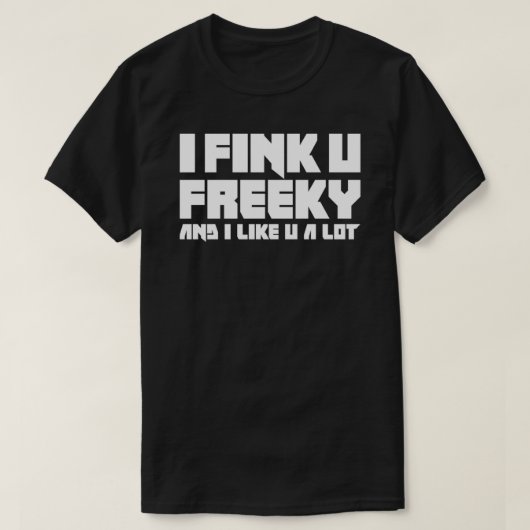 ヒップホップ- I Fink U FreekyとU A Lot Essenが好き Tシャツ (デザイン正面)