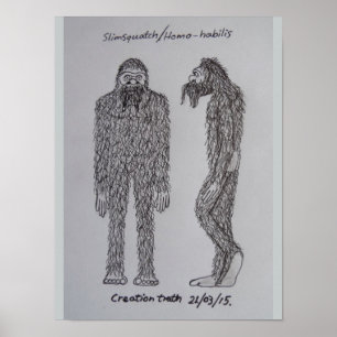 ヒト属habilisの"slimsquatch"のスケッチ ポスター