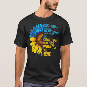 ヒマワリウクライナ国旗がこれらの種をあなたのポーに入れる Tシャツ