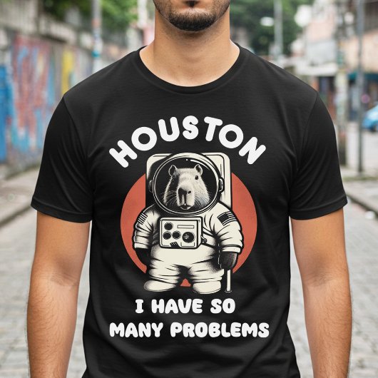ヒューストン私は多くの問題を抱えている Tシャツ