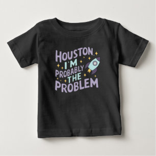 ヒューストン、私が問題なのかもしれない ベビーTシャツ