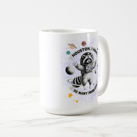 ヒューストン、私は多くの問題を抱えている コーヒーマグカップ (正面右)